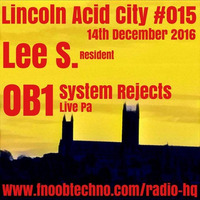 OB1 Live - Lincoln Acid City, Fnoob Techno Radio 14/12/206 - [Live Set] by OB1