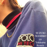 suzuki mamiko - 19 (Yackle Remix) by Yackle