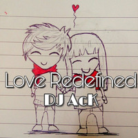 Love Redefinded - DJ AcK by Ankit Crzy Kulshrestha