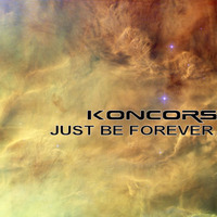 Just Be Forever VIP by KONCORSE