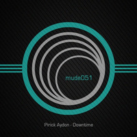 Pirick Aydon - DownTime (Original Mix) by Mude Recordings
