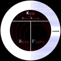 Knip - Horn Fight (Original Mix) // Knip - Horn Fight (Carlos B Remix) by Mude Recordings