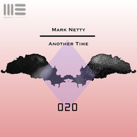 Mark Netty - Another Time // Funny Things (Out Now) by Mude Recordings