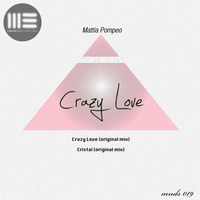 Mattia Pompeo - Crazy Love // Cristal (Out Now) by Mude Recordings