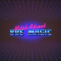 80s Magic by Mitch Advent Goh