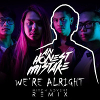 We're Alright (Mitch Advent Remix) - An Honest Mistake by Mitch Advent Goh