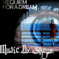 Requiem For A Dream - Shepy Version 07/2014 by Shepy