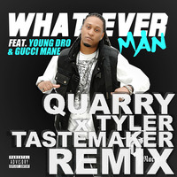Q MACHETTE feat. YOUNG DRO & GUCCI MANE - WHATEVER MAN [MOST CUSTOM REMIX] by QUARRY