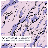 Megafone - Maragato (Ahef vamos à festa Remix) by Lacroixx