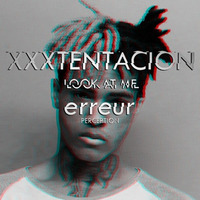 Xxxtentacion - Look At Me (Erreur perception) by Lacroixx