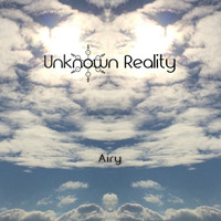 Unknown Reality - Airy by Braincell / Solar Spectrum / Unknown Reality