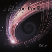 Unknown Reality - Driftin by Braincell / Solar Spectrum / Unknown Reality