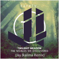 The Worlds We Discovered - Twilight Meadow (Jay Ikalima Remix) by Jay Ikalima