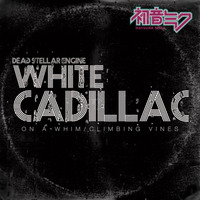 White Cadillac by Dead Stellar Engine
