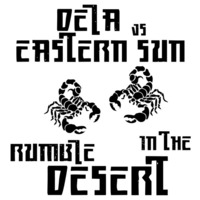 Rumble in the Desert - dela vs. Eastern Sun by dela Moon