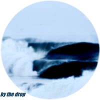 by the drop by Dakota Melin