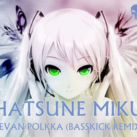 Hatsune Miku - Levan Polkka (Basskick Remix) (FREE DOWNLOAD) by Basskick