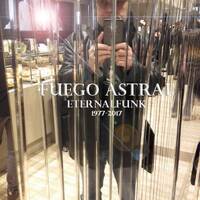 FUEGO ASTRAL *LIVE ACT 2017* < ETERNALFUNK > by FUEGO ASTRAL