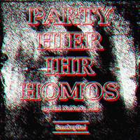 SmokeyRa! - Party hier, ihr Homos! (special NaNaNa Edit)(155er) by Tobias Rauch / SmokeyRa! _ MIML / ISSPcrew