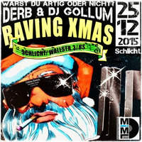 Tobias Rauch @ RavinXmas With Gollum & Derb_Schlicht BS (Dez'15) by Tobias Rauch / SmokeyRa! _ MIML / ISSPcrew