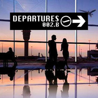 Departures 002.B - mixed by Luc!an by Luc!an