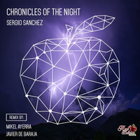 Sergio Sánchez -Chronicles Of The Night (Original Mix) Inc. Javier De Baraja & Mikel Ayerra Remixes by Sergio Sánchez (Official)