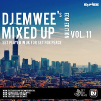 Mixed Up Vol.11 - DJ EMWEE (Edm Edition) Live set Played in UK for #setforpeace by djemwee