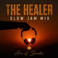 Ace of Spades - The Healer (Slow Jam Mix) by Ace of Spades