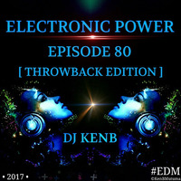 Electronic Power-80 (Throwback Edition) by DJ KenB