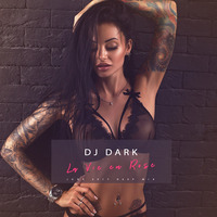 Dj Dark - La Vie en Rose (June 2017) by Dj Dark