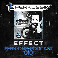 [PERK-DNB-PODCAST010] Effect by Perkussiv Music