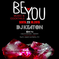 Dj Keaton Live @ Be You Music &amp; Cocktails 23-10-2015 by Deejay Keaton