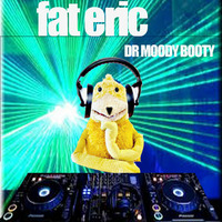 FatERIC moodybooty by doctor moody