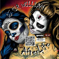 After Life - DJ Sir William by Will SirWilliam Boettcher
