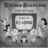 03-Mashup Showcase w DJ Useo-DJ Spider by DJ Konrad Useo