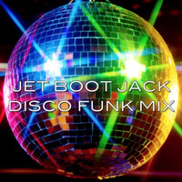 Jet Boot Jack Disco Funk Mix by Jet Boot Jack