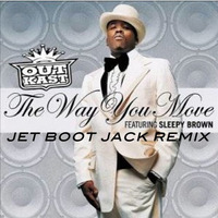 Outkast - The Way You Move (Jet Boot Jack Remix) FREE DOWNLOAD! by Jet Boot Jack