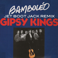 Gypsy Kings - Bamboleo (Jet Boot Jack Remix) FREE DOWNLOAD! by Jet Boot Jack