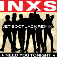 INXS - Need You Tonight (Jet Boot Jack Remix) FREE DOWNLOAD! by Jet Boot Jack