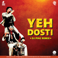 Yeh Dosti ''Sholay'' (DJ Pin2 Remix) by DJ Pin2