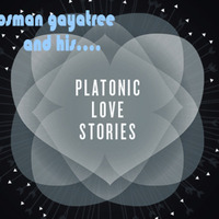 Platonic Love Stories by Osman GayaTree