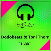 Dodobeatz &amp; Toni Thorn - Blubb (Original Mix) [#29 Beatport Genre] snipped by Toni Thorn