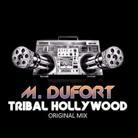 Tribal  - Hollywood - M.Dufort Original Mix Previa by Mauro Dufort
