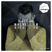 [MFK006] Kirill Bukka - Where I Am (Radio - Edit) by Musikalische Feinkost