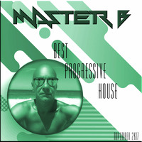 DJ MASTER B - BEST PROGRESSIVE HOUSE by DJ MASTER B