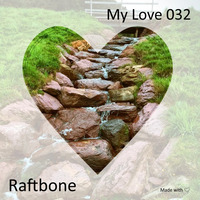 Raftbone - My Love 032 by rene qamar