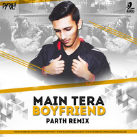 Main Tera Boyfriend - PARTH Remix by DJ PARTH