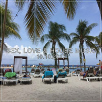 SOJKA - SEX, LOVE & HOUSE MUSIC 31 (10.10.2017) - 320 kbps by SOJKA