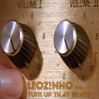 LEOZ!NHO pres. Turn Up That Beats (LEOZ!NHO Podcast 02/2016) by LEOZ!NHO