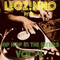 LEOZ!NHO pres. Hip Hop In The Streets vol. 4 (LEOZ!NHO Podcast 03/2016) by LEOZ!NHO
